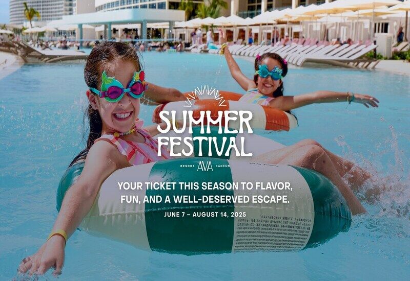 AVA Resort Cancun
Summer Festival