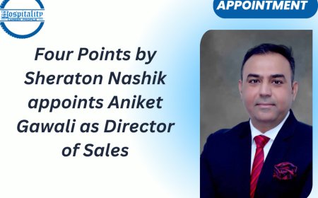 Four Points by Sheraton Nashik appoints Aniket Gawali as Director of Sales