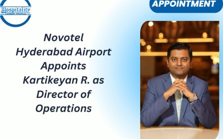 Novotel Hyderabad Airport Appoints Kartikeyan R. as Director of Operations