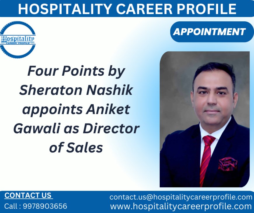 Four Points by Sheraton Nashik appoints Aniket Gawali as Director of Sales
