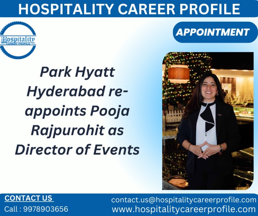 Park Hyatt Hyderabad re-appoints Pooja Rajpurohit as Director of Events