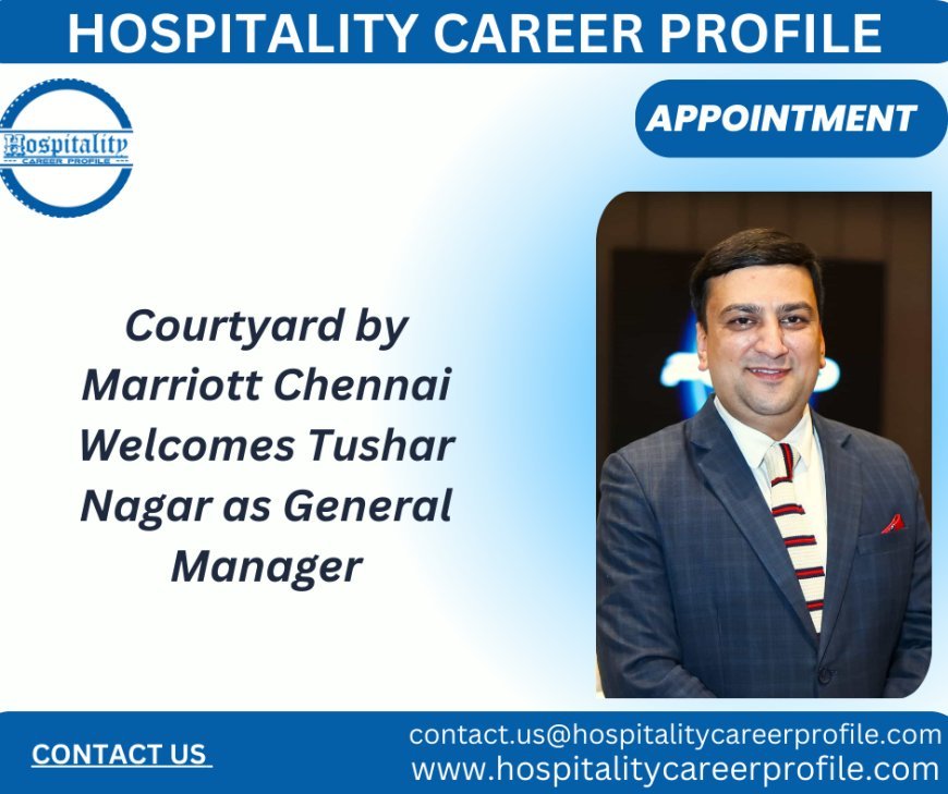 Courtyard by Marriott Chennai Welcomes Tushar Nagar as General Manager