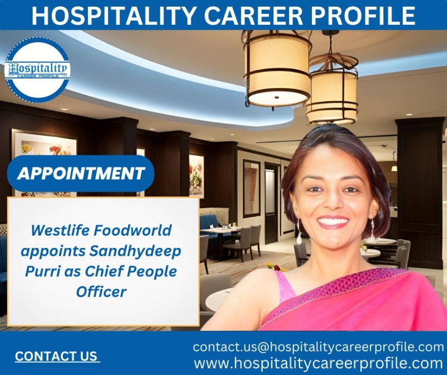 Westlife Foodworld appoints Sandhydeep Purri as Chief People Officer