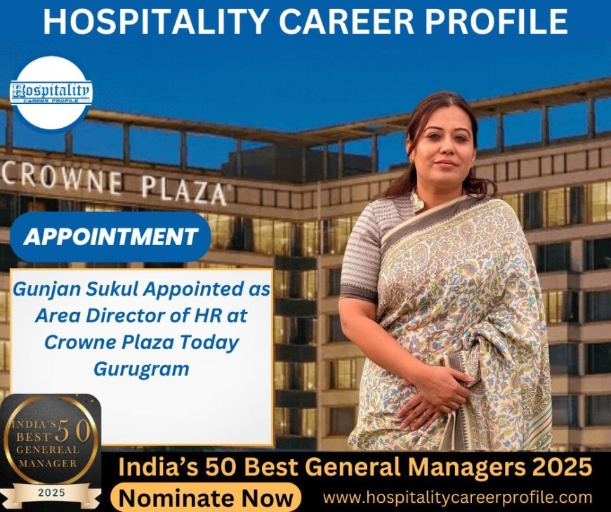 Gunjan Sukul Appointed as Area Director of HR at Crowne Plaza Today Gurugram