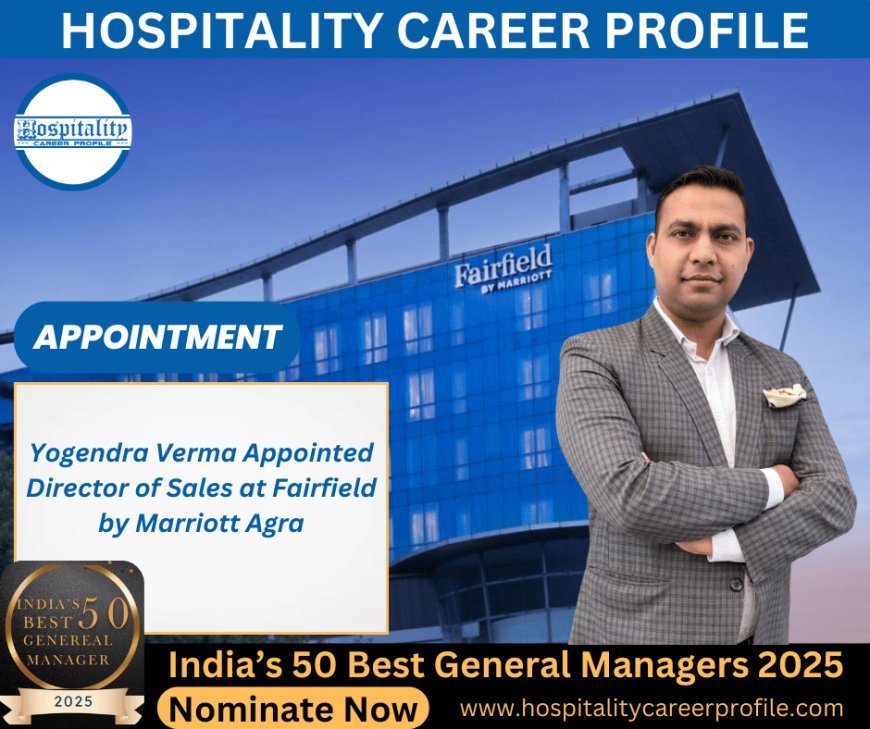 Yogendra Verma Appointed as Director of Sales at Fairfield by Marriott Agra