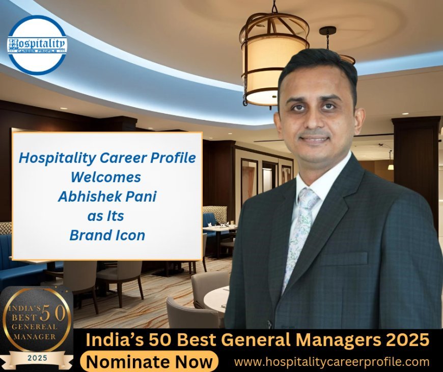 Hospitality Career Profile Welcomes Abhishek Pani as Its Brand Icon