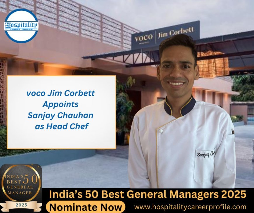voco Jim Corbett Appoints Sanjay Chauhan as Head Chef