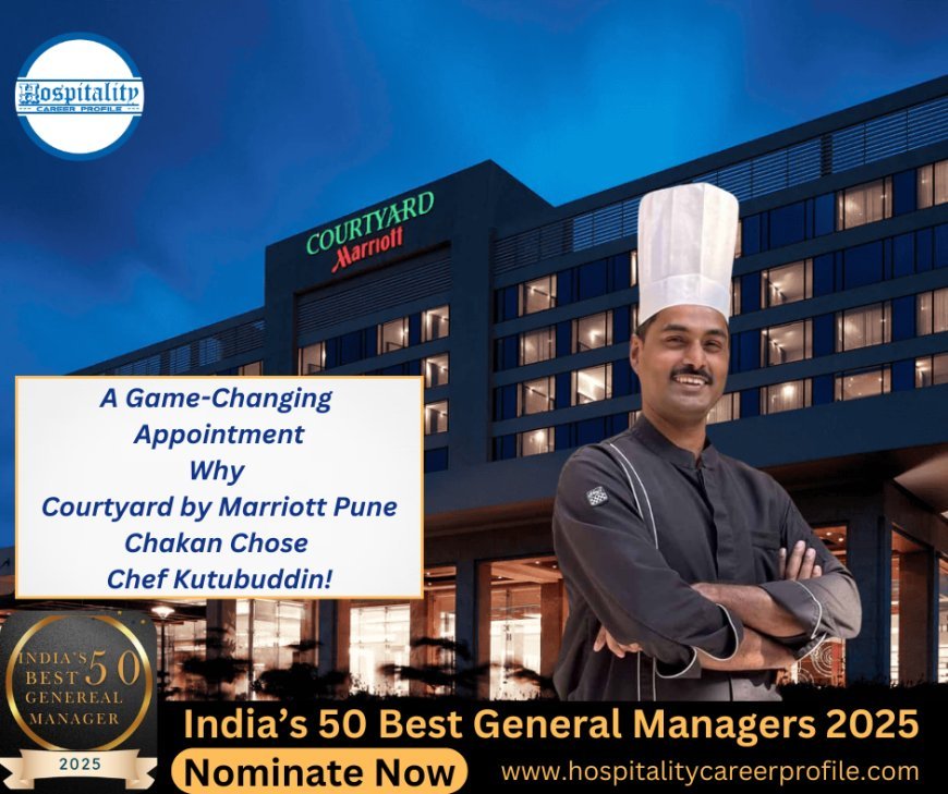 A Game-Changing Appointment—Why Courtyard by Marriott Pune Chakan Chose Chef Kutubuddin!