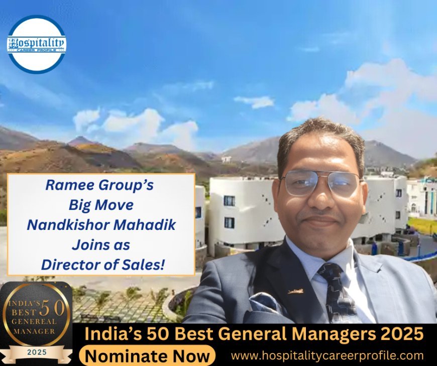 Ramee Group’s Big Move—Nandkishor Mahadik Joins as Director of Sales!