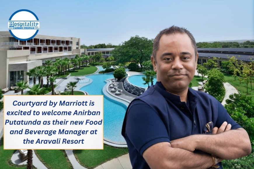 New Food and Beverage Manager Brings Fresh Energy to Courtyard by Marriott Aravali Resort