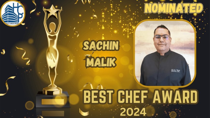Sachin Malik: A Culinary Maestro’s Journey