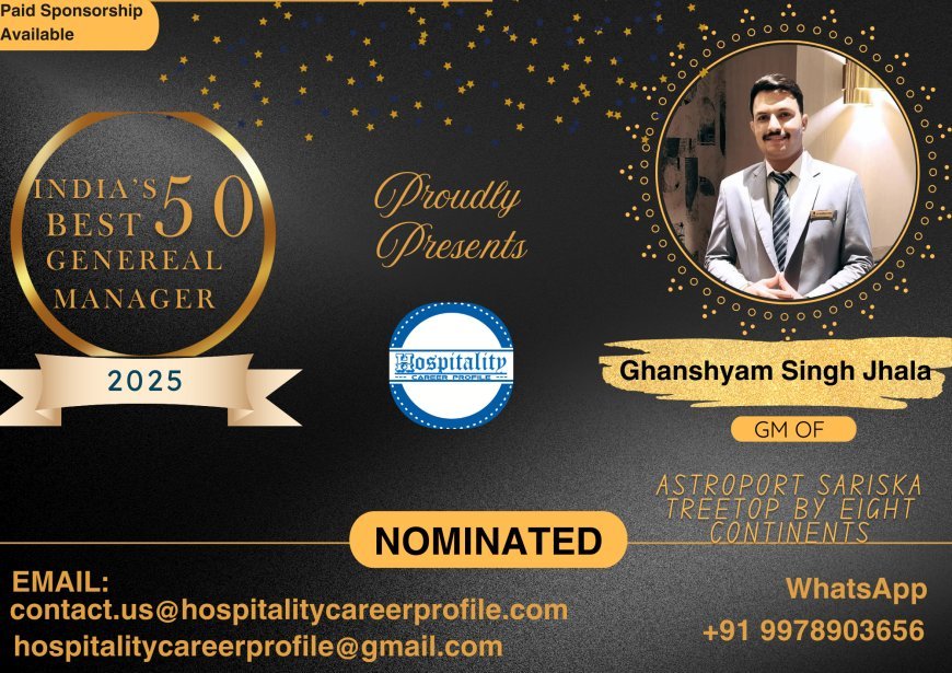 Ghanshyam Singh Jhala, GM of Astroport Sariska Treetop by Eight Continents, Nominated for India’s 50 Best General Managers 2025