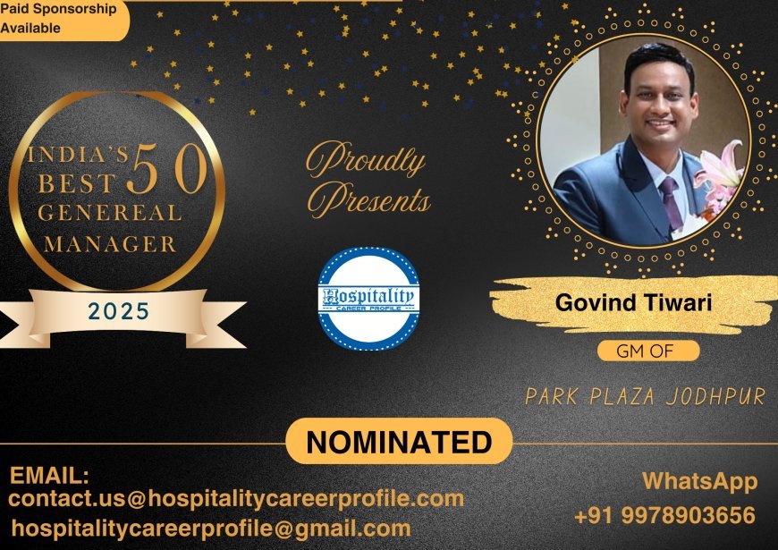 Govind Tiwari, GM of Park Plaza Jodhpur, Nominated for India’s 50 Best General Managers 2025