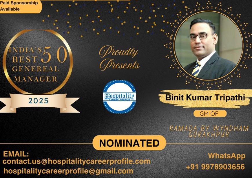 Binit Kumar Tripathi, GM of Ramada By Wyndham Gorakhpur, Nominated for India’s 50 Best General Managers 2025