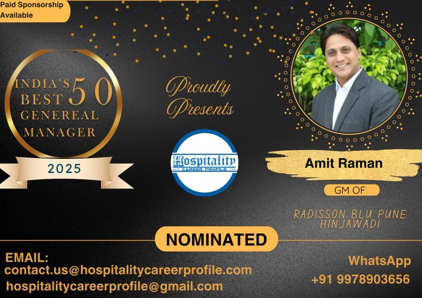 Amit Raman, GM of Radisson Blu Pune Hinjawadi, Nominated for India’s 50 Best General Managers 2025