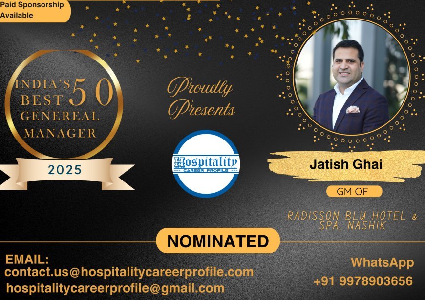 Jatish Ghai, GM of Radisson Blu Hotel & Spa, Nashik, Nominated for India’s 50 Best General Managers 2025