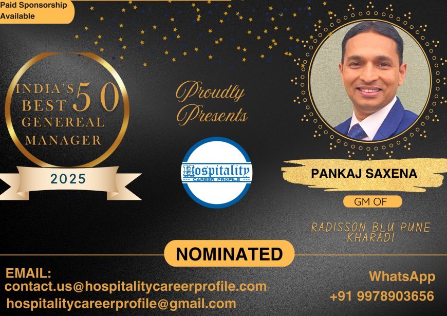 Pankaj Saxena, GM of Radisson Blu Pune Kharadi, Nominated for India’s 50 Best General Managers 2025