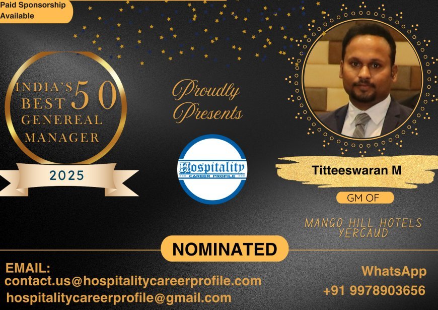 Titteeswaran M, GM of Mango Hill Hotels Yercaud, Nominated for India’s 50 Best General Managers 2025