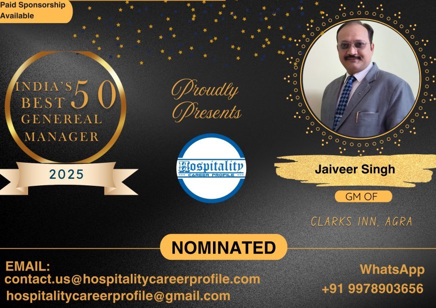 Jaiveer Singh, GM of Clarks Inn, Agra, Nominated for India’s 50 Best General Managers 2025