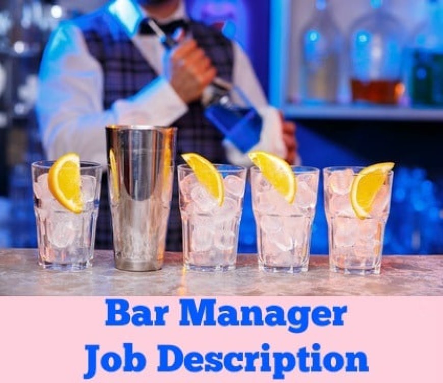 Bar Manager Job Description - Everything you Need to Know