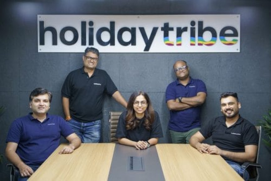 Holiday Tribe raises INR 5.4 crores from Powerhouse Ventures and GSF - | Hospitality Career Profile