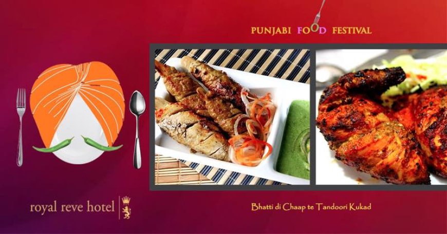 Punjabi Food Festival at Royal Reve Hotel , Secunderabad