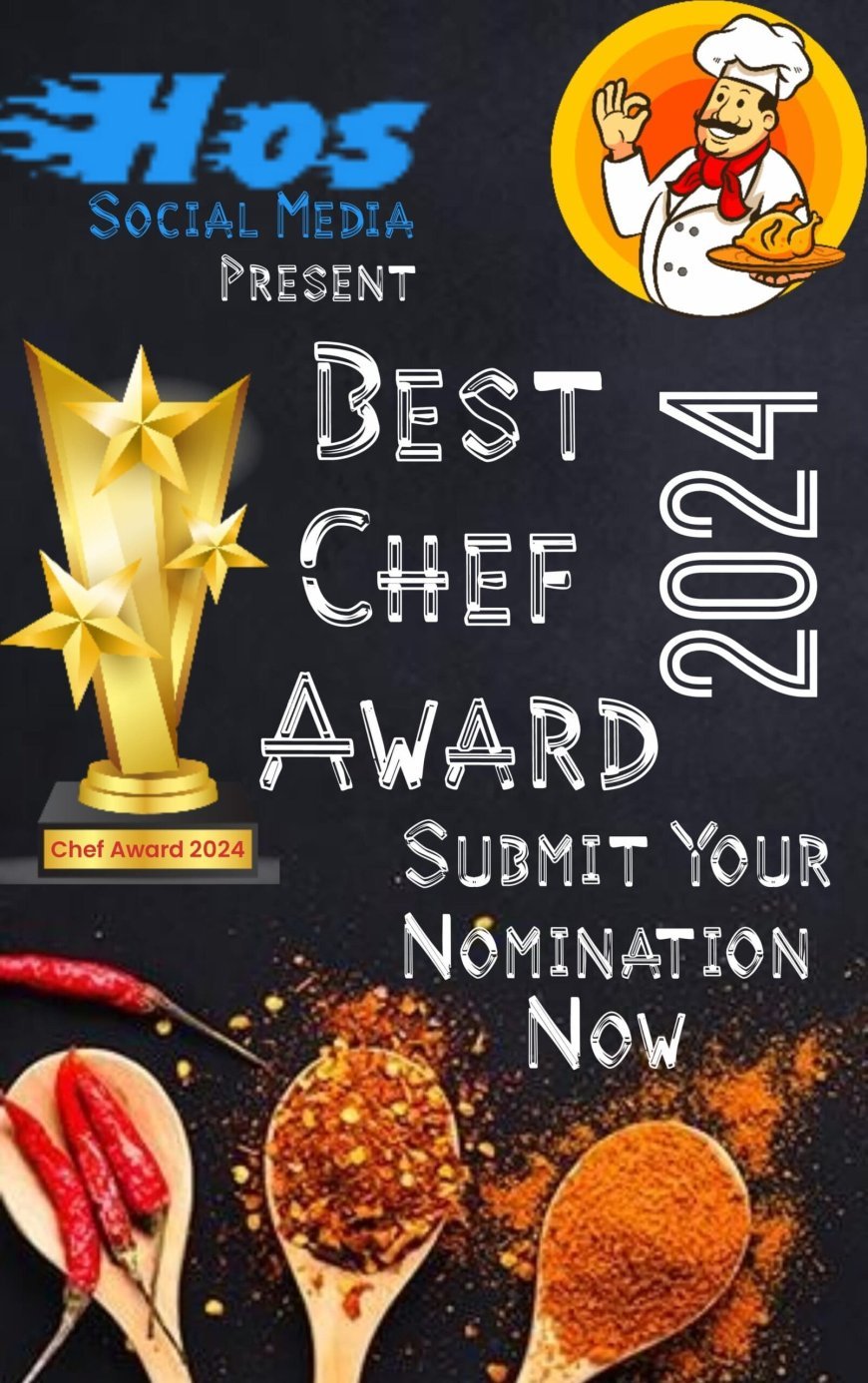 Nominate Your Favorite Chef for the Best Chef Award 2024