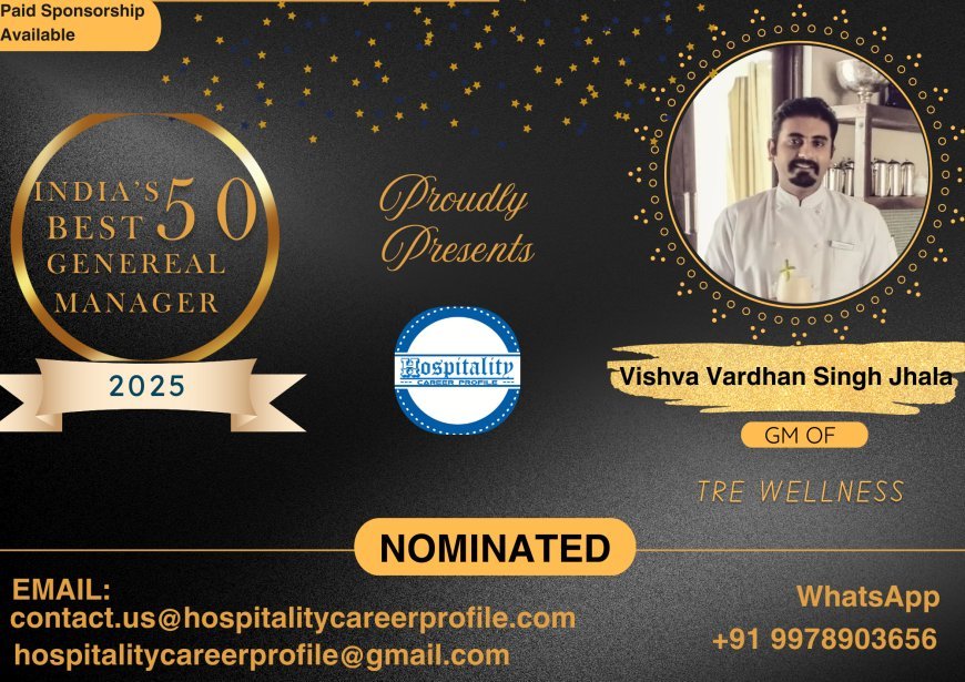 Vishva Vardhan Singh Jhala, GM of Tre Wellness, Nominated for India’s 50 Best General Managers 2025