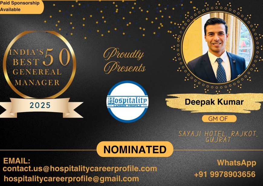 Deepak Kumar, GM of Sayaji Hotel, Rajkot, Gujarat, Nominated for India’s 50 Best General Managers 2025