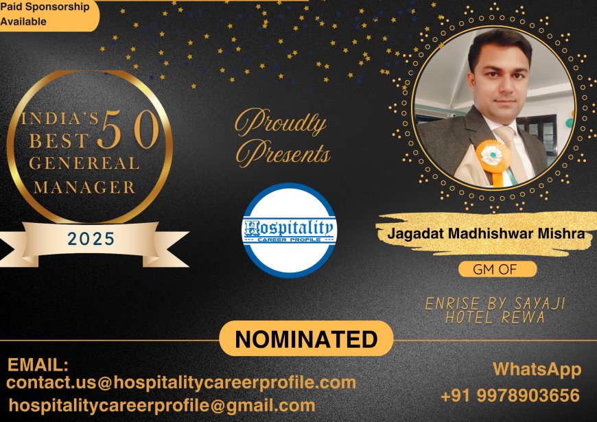 Jagadat Madhishwar Mishra, GM of Enrise by Sayaji Hotel Rewa, Nominated for India’s 50 Best General Managers 2025