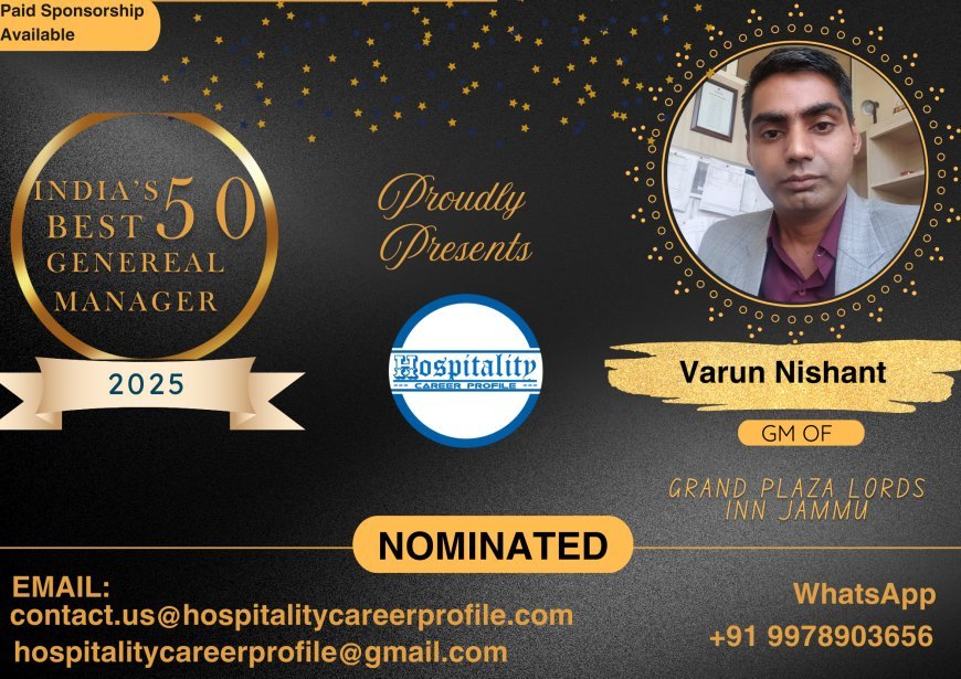 Varun Nishant, GM of Grand Plaza Lords Inn Jammu, Nominated for India’s 50 Best General Managers 2025
