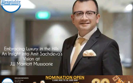Embracing Luxury in the Hills: An Insight into Amit Sachdeva’s Vision at JW Marriott Mussoorie