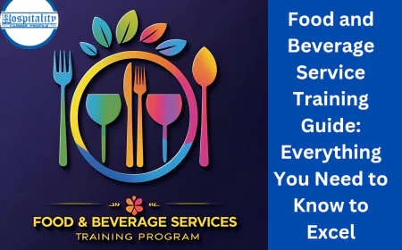 Food and Beverage Service Training Guide: Everything You Need to Know to Excel