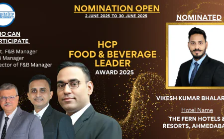 Vikesh Kumar Bhalaria: Elevating Guest Experiences with 15+ Years of F&B Excellence – HCP F&B Leader Award 2025 Nominee