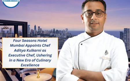 Four Seasons Hotel Mumbai Appoints Chef Aditya Kulkarni as Executive Chef, Ushering in a New Era of Culinary Excellence