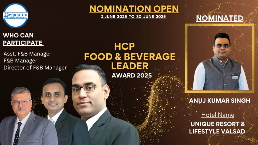 Anuj Kumar Singh: A Nominee for the People’s Choice – HCP F&B Leader Award 2025