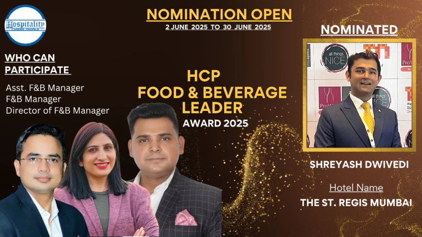 Shreyash Dwivedi: Redefining Luxury Hospitality – HCP F&B Leader Award 2025 Nominee