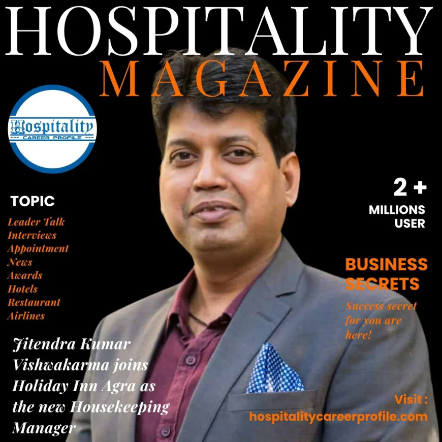 Jitendra Kumar Vishwakarma Takes the Helm as Housekeeping Manager at Holiday Inn Agra