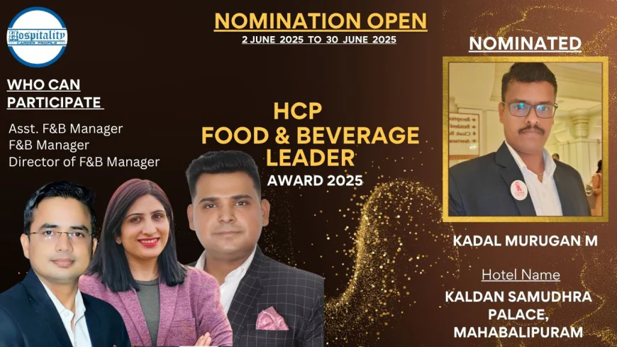 Kadal Murugan M: Elevating F&B Standards at Kaldan Samudhra Palace – HCP F&B Leader Award 2025 Nominee