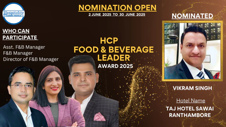 Vikram Singh: A Strategic Force in Indian Hospitality – HCP F&B Leader Award 2025 Nominee
