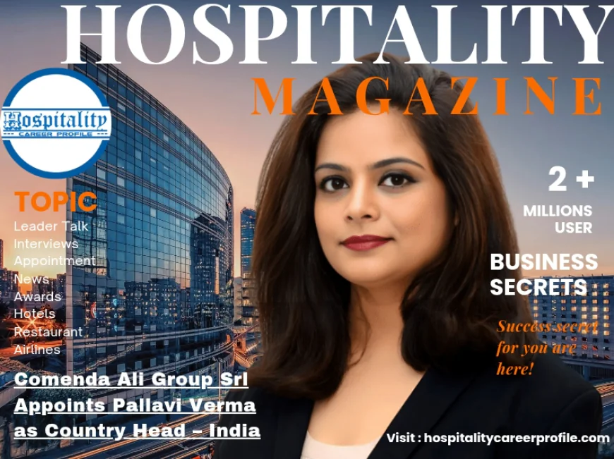 Comenda Ali Group Srl Appoints Pallavi Verma as Country Head – India