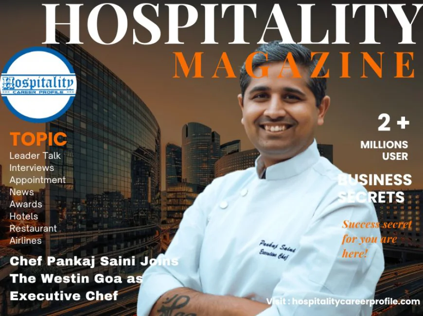 Chef Pankaj Saini Joins The Westin Goa as Executive Chef
