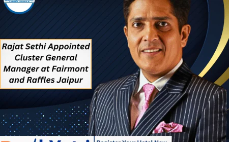 Rajat Sethi Appointed Cluster General Manager at Fairmont and Raffles Jaipur