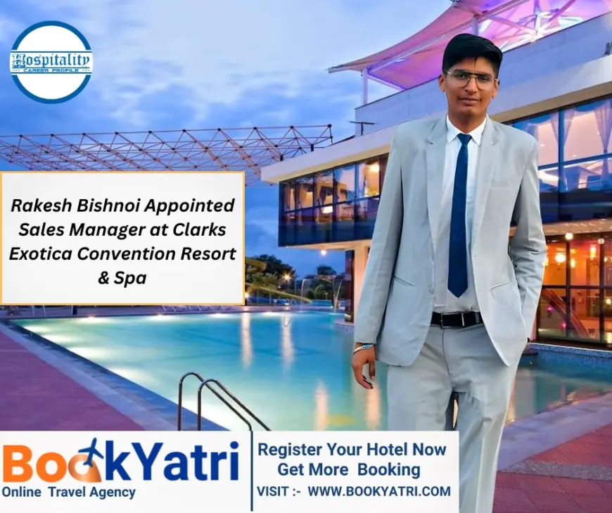 Rakesh Bishnoi Appointed Sales Manager at Clarks Exotica Convention Resort & Spa