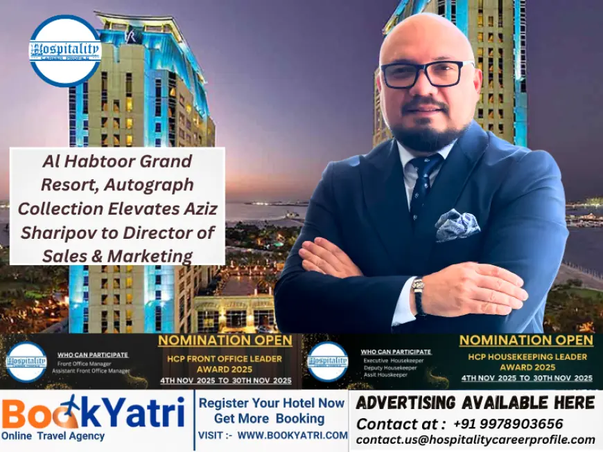Al Habtoor Grand Resort, Autograph Collection Elevates Aziz Sharipov to Director of Sales & Marketing