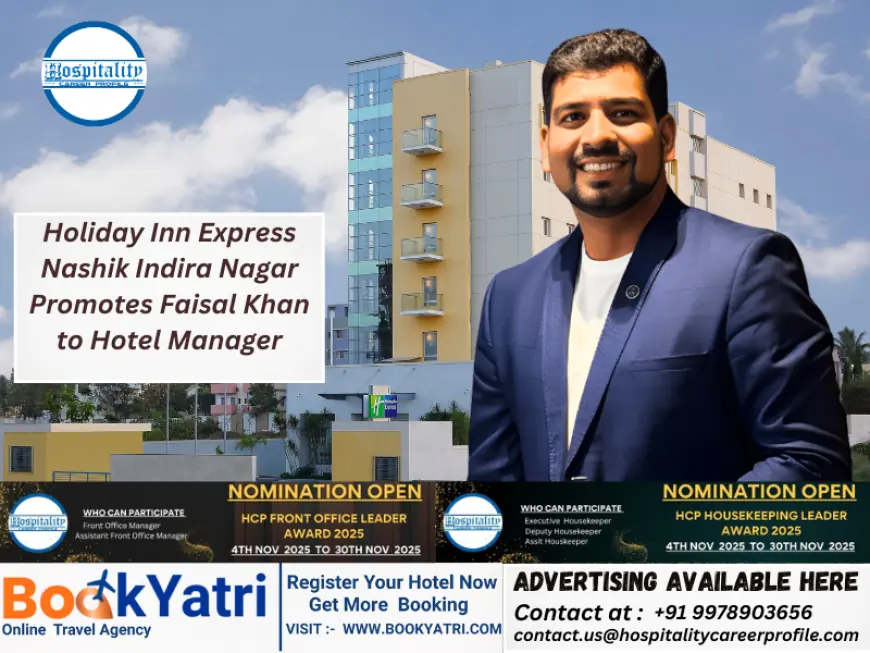 Holiday Inn Express Nashik Indira Nagar Promotes Faisal Khan to Hotel Manager, Effective August 2025