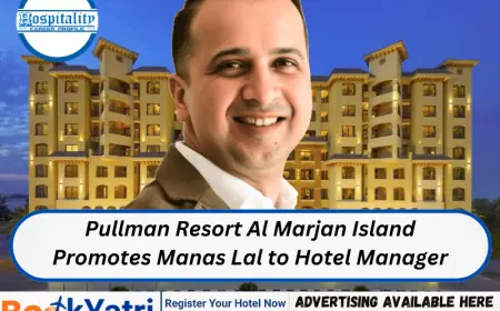Pullman Resort Al Marjan Island Promotes Manas Lal to Hotel Manager