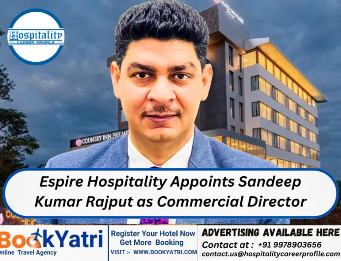 Espire Hospitality Appoints Sandeep Kumar Rajput as Commercial Director