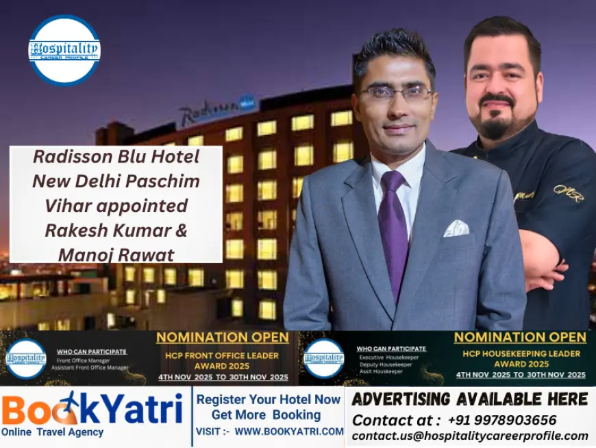 Radisson Blu Hotel New Delhi Paschim Vihar appointed Rakesh Kumar & Manoj Rawat