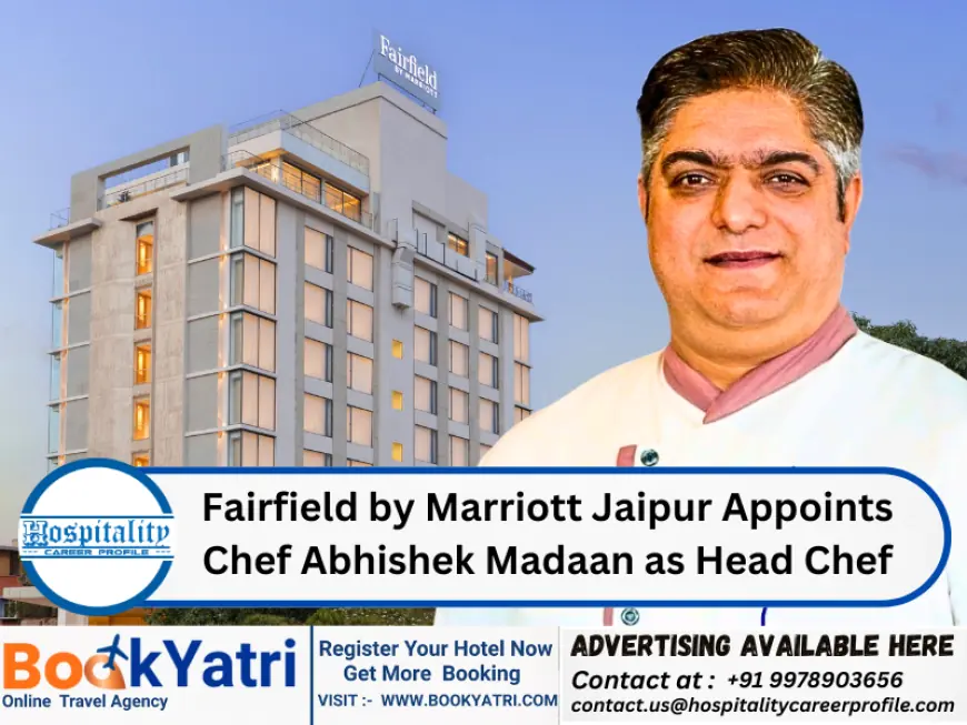 Fairfield by Marriott Jaipur Appoints Chef Abhishek Madaan as Head Chef